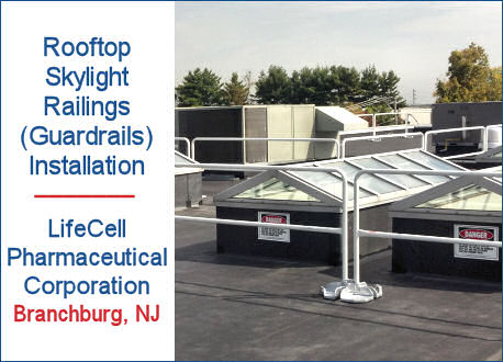 Rooftop Skylight Fall Safety Railings (Guardrails) Installation, LifeCell Pharmaceutical Corporation, Branchburg, NJ